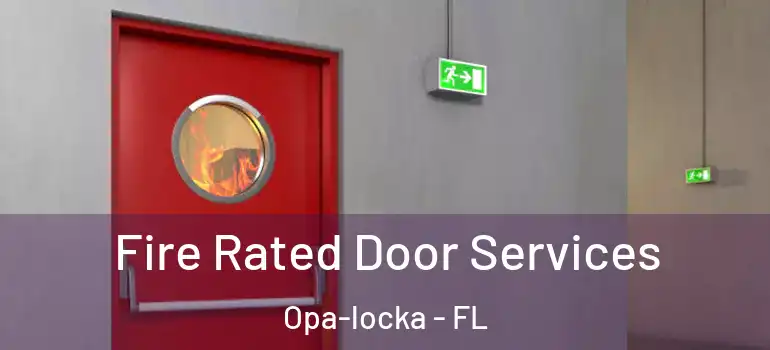  Fire Rated Door Services Opa-locka - FL