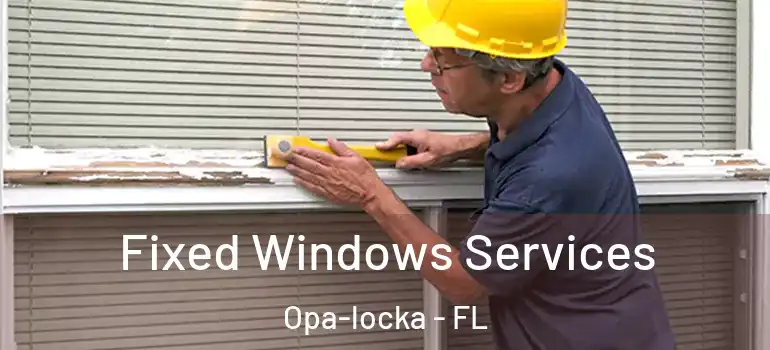  Fixed Windows Services Opa-locka - FL