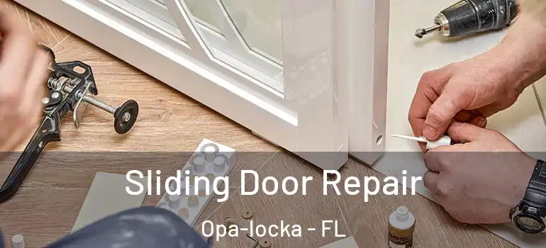  Sliding Door Repair Opa-locka - FL